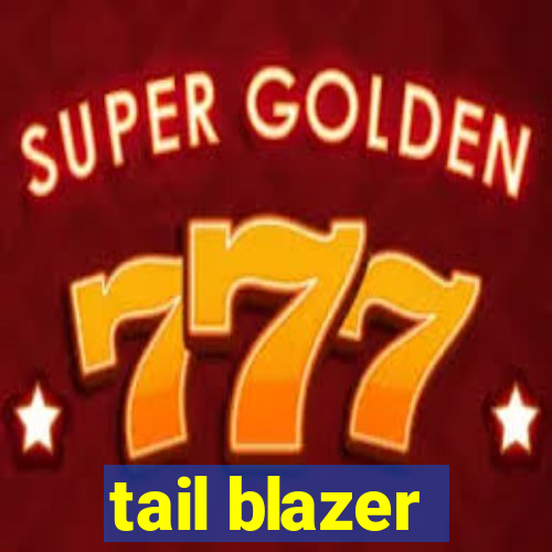 tail blazer